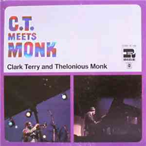 Clark Terry And Thelonious Monk - C.T. Meets Monk