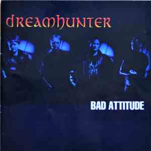 Dreamhunter  - Bad Attitude