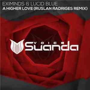 Eximinds & Lucid Blue  - A Higher Love (Ruslan Radriges Remix)