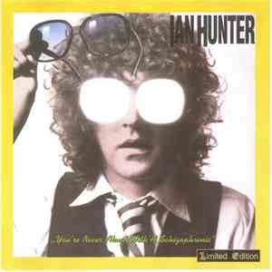 Ian Hunter - You're Never Alone With A Schizophrenic