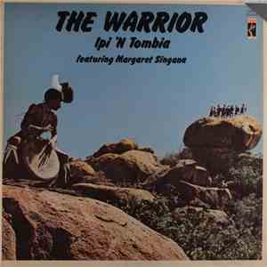 Ipi 'N Tombia Featuring Margaret Singana - The Warrior