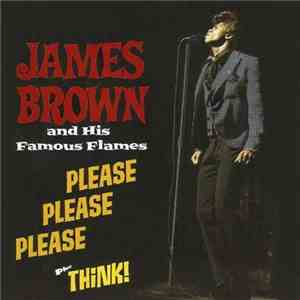 James Brown And His Famous Flames - Please Please Please + Think!