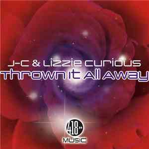 J-C & Lizzie Curious - Thrown It All Away