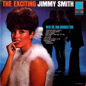Jimmy Smith - The Exciting Jimmy Smith With The Don Gardner Trio
