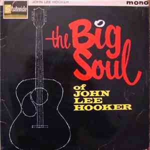 John Lee Hooker - The Big Soul