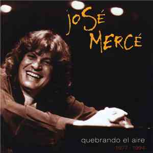 José Mercé - Quebrando El Aire (1977 · 1994)