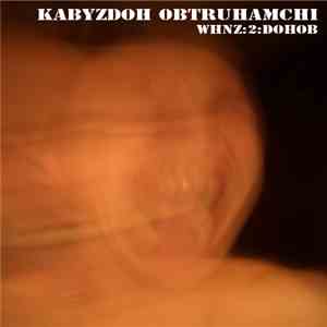 Kabyzdoh Obtruhamchi - WHNZ:2:DOHOB
