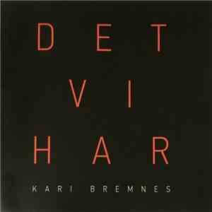 Kari Bremnes - Det Vi Har