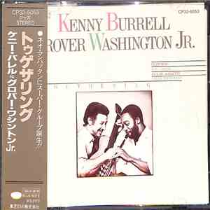 Kenny Burrell & Grover Washington, Jr. - Togethering