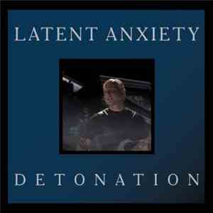 Latent Anxiety - Detonation