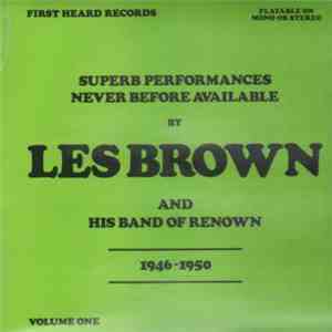 Les Brown And His Band Of Renown - Superb Performances Never Before Available 1946 - 1950 Volume 1