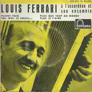 Louis Ferrari À L' Accordéon Et Son Ensemble - Pleins Feux