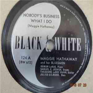 Maggie Hathaway And Her Bluesmen - Nobody's Business What I Do