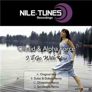 Olbaid & Alpha Force  - I'll Go With You