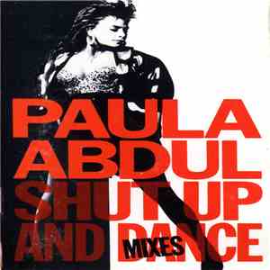 Paula Abdul - Shut Up And Dance - The Dance Mixes