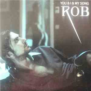 Rob - You & I & My Song