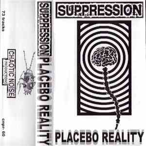 Suppression - Placebo Reality