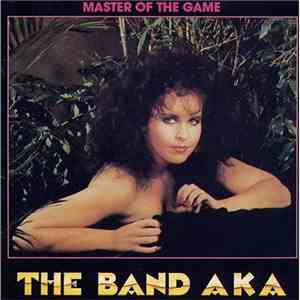 The Band AKA - Master Of The Game