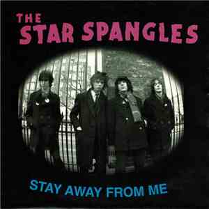 The Star Spangles - Stay Away From Me
