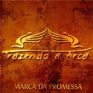 Trazendo A Arca - Marca Da Promessa