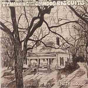 Ty Manning & The Slawdog Biscuits - Empty House
