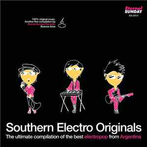 Various - Southern Electro Originals: The Ultimate Compilation Of The Best Electropop From Argentina