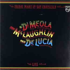 Al Di Meola / John McLaughlin / Paco De Lucia - Friday Night In San Francisco