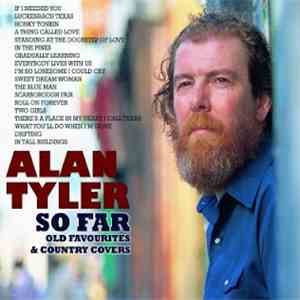 Alan Tyler - So Far (Old Favourites & Country Covers)