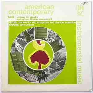 Barbara Kolb, Walter Mays, Phillip Rhodes  - Looking For Claudio/Spring River Flowers Moon Night/Concerto For Alto Saxophone And Chamber Ensemble/Divertimento For Small Orchestra