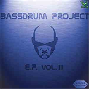 Bassdrum Project - E.P. Vol. III