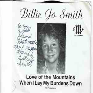 Billie Jo Smith - Love Of The Mountains/ When I Lay My Burdens Down