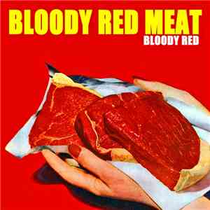Bloody Red Meat - Bloody Red