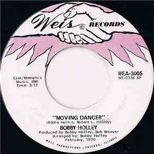 Bobby Holley - Moving Dancer / Baby, I Love You