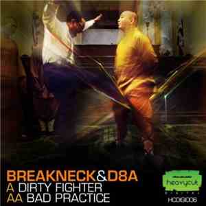 Breakneck  & D8A - Dirty Fighter / Bad Practice