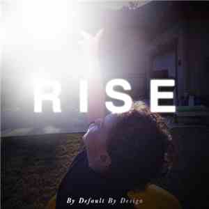 By Default By Design - Rise