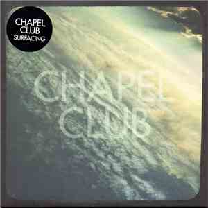 Chapel Club - Surfacing