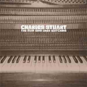 Charles Stuart - The Man Who Likes Watching
