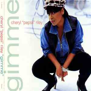 Cheryl "Pepsii" Riley - Gimme