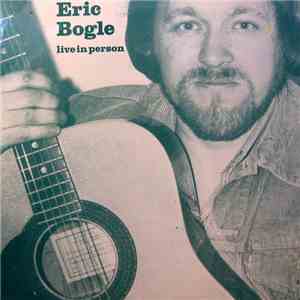 Eric Bogle - Live In Person