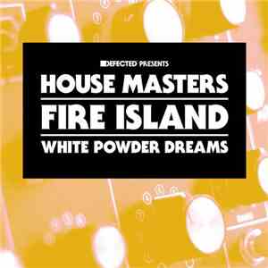 Fire Island - White Powder Dreams
