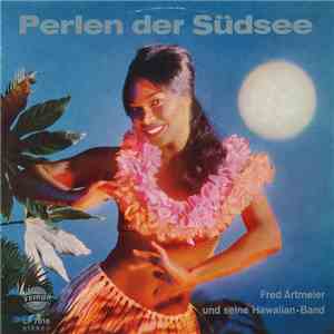 Fred Artmeier Und Seine Hawaiian-Band - Perlen Der Südsee
