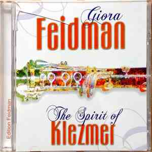 Giora Feidman - The Spirit Of Klezmer