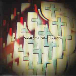 Girls Names / Weird Dreams - A Troubled See / House Of Secrets