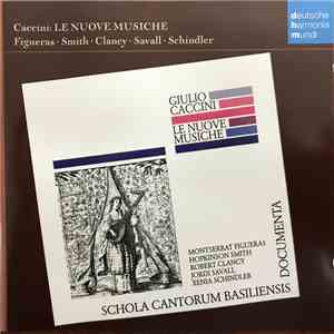 Giulio Caccini - M. Figueras, H. Smith, R. Clancy, J. Savall, X. Schindler - Caccini: Le Nuove Musiche