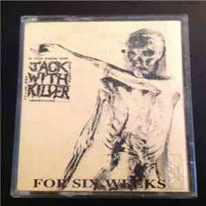 Jack With Killer - For Six Weeks