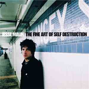 Jesse Malin - The Fine Art Of Self Destruction