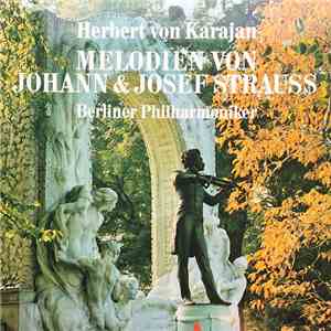 Johann Strauss Jr., Josef Strauß, Herbert von Karajan, Berliner Philharmoniker - Melodien von Johann & Josef Strauss