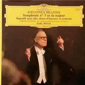 Johannes Brahms, Karl Böhm, Christa Ludwig, Wiener Philharmoniker - Symphonie N°3 En Fa Majeur, Rapsodie Pour Alto, Choeur D'Homme Et Orchestre