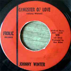 Johnny Winter - Gangster Of Love / Eternally