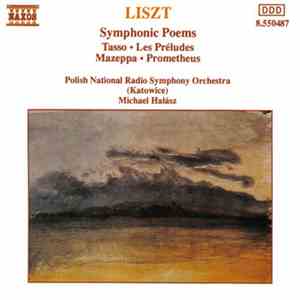 Liszt, Michael Halász, Polish National Radio Symphony Orchestra (Katowice) - Symphonic Poems